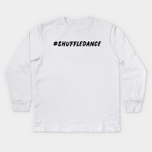 ShuffleDance #ShuffleDance Kids Long Sleeve T-Shirt